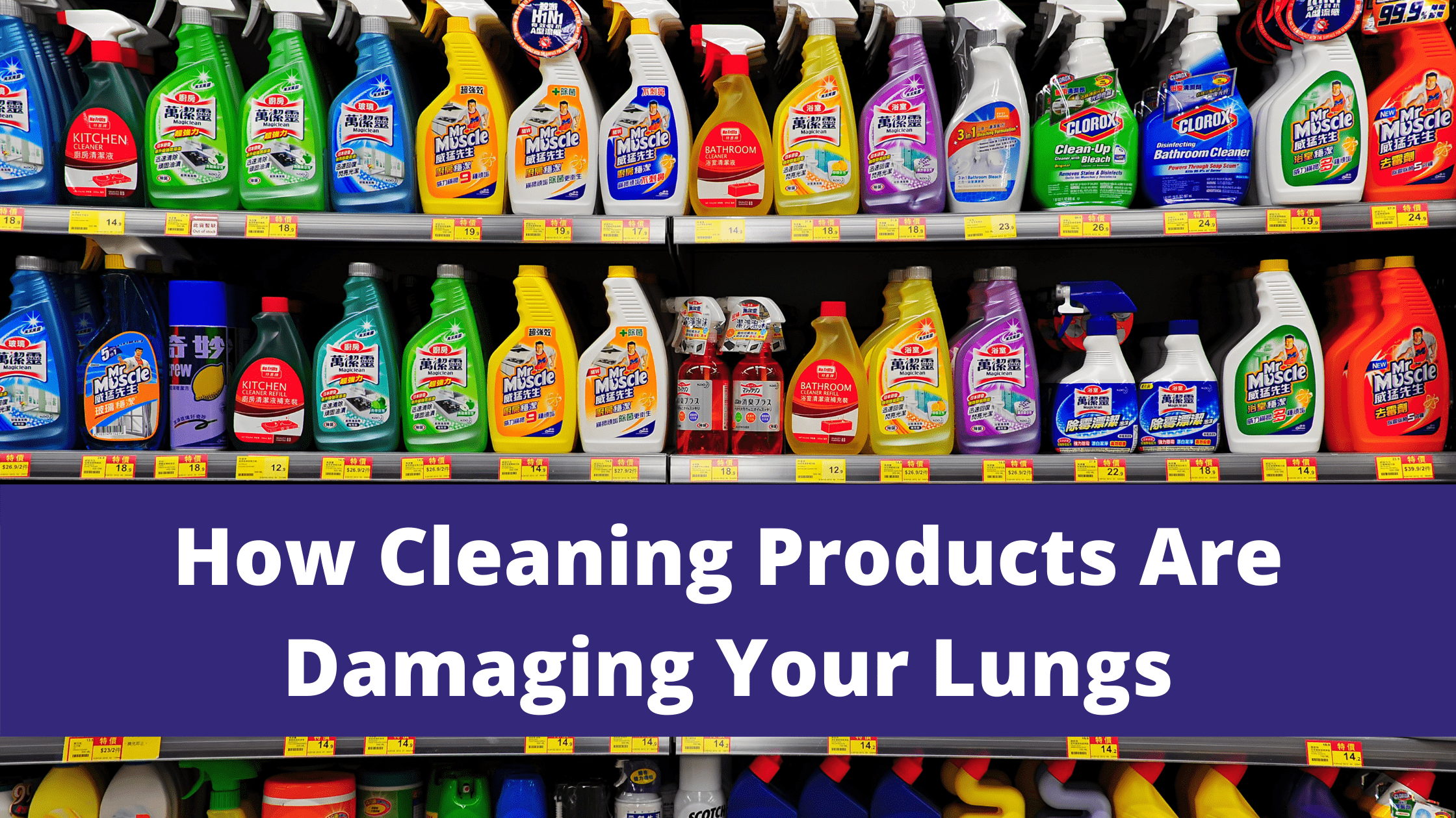 How Cleaning Products Are Damaging Your Lungs LPT Medical
